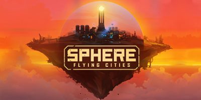 天球：飞升之城/Sphere – Flying Cities