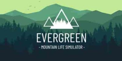 常青：山区生活模拟器/Evergreen – Mountain Life Simulator
