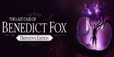 本尼迪克特福克斯的最后一案/The Last Case of Benedict Fox Definitive Edition