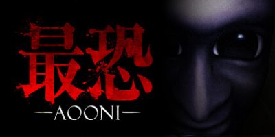 最恐 -青鬼-/Absolute Fear -AOONI-