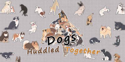 挤在一起的狗狗们/Dogs Huddled Together