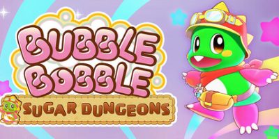 泡泡龙：白糖地下迷宫/Bubble Bobble Sugar Dungeons