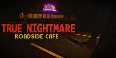 真实噩梦:路边咖啡馆/True Nightmare – Roadside Сafe