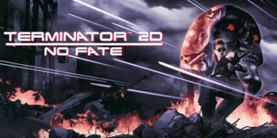终结者2D:命运未定/Terminator 2D: NO FATE