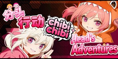 分头行动:chibichibi/Head’s Adventures:chibichibi