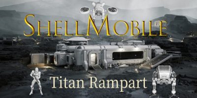 果壳机动：钛垣防线/ShellMobile: Titan Rampart