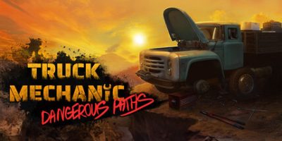 卡车机械师：危险道路/Truck Mechanic: Dangerous Paths